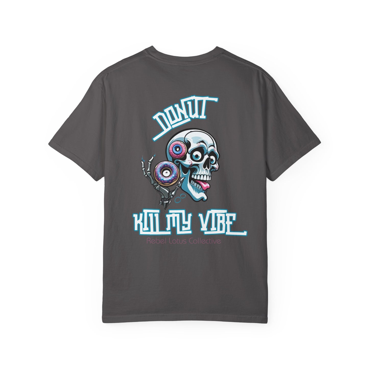 Donut Kill My Vibe Unisex T-shirt, Fun Graphic Tee, Casual Wear, Gift for Foodies, Perfect for Summer Events, Festival Apparel
