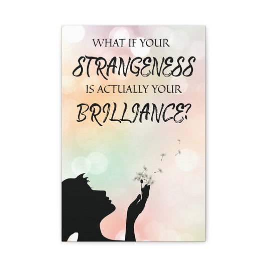 Inspirational Canvas Art - "What If Your Strangeness Is Actually Your Brilliance?" -Pastel Cloud Canvas