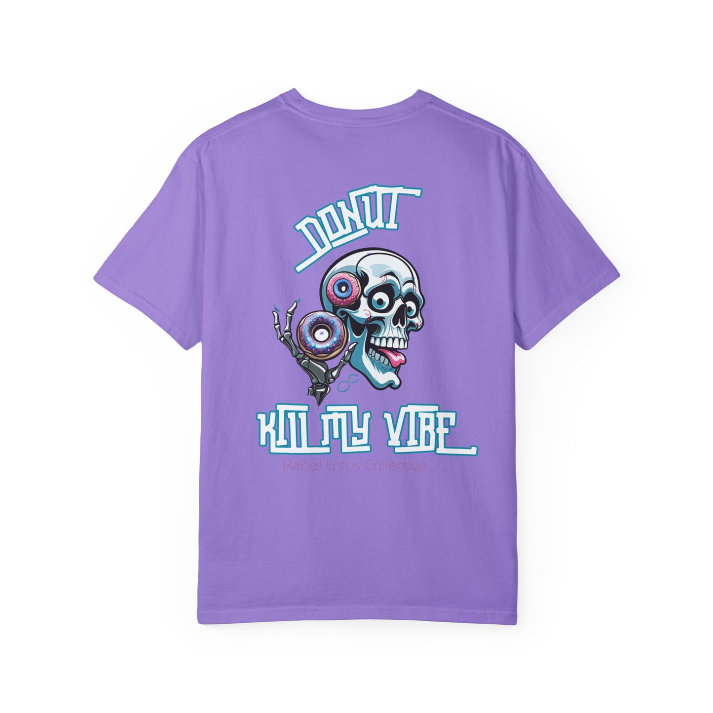 Donut Kill My Vibe Unisex T-shirt, Fun Graphic Tee, Casual Wear, Gift for Foodies, Perfect for Summer Events, Festival Apparel