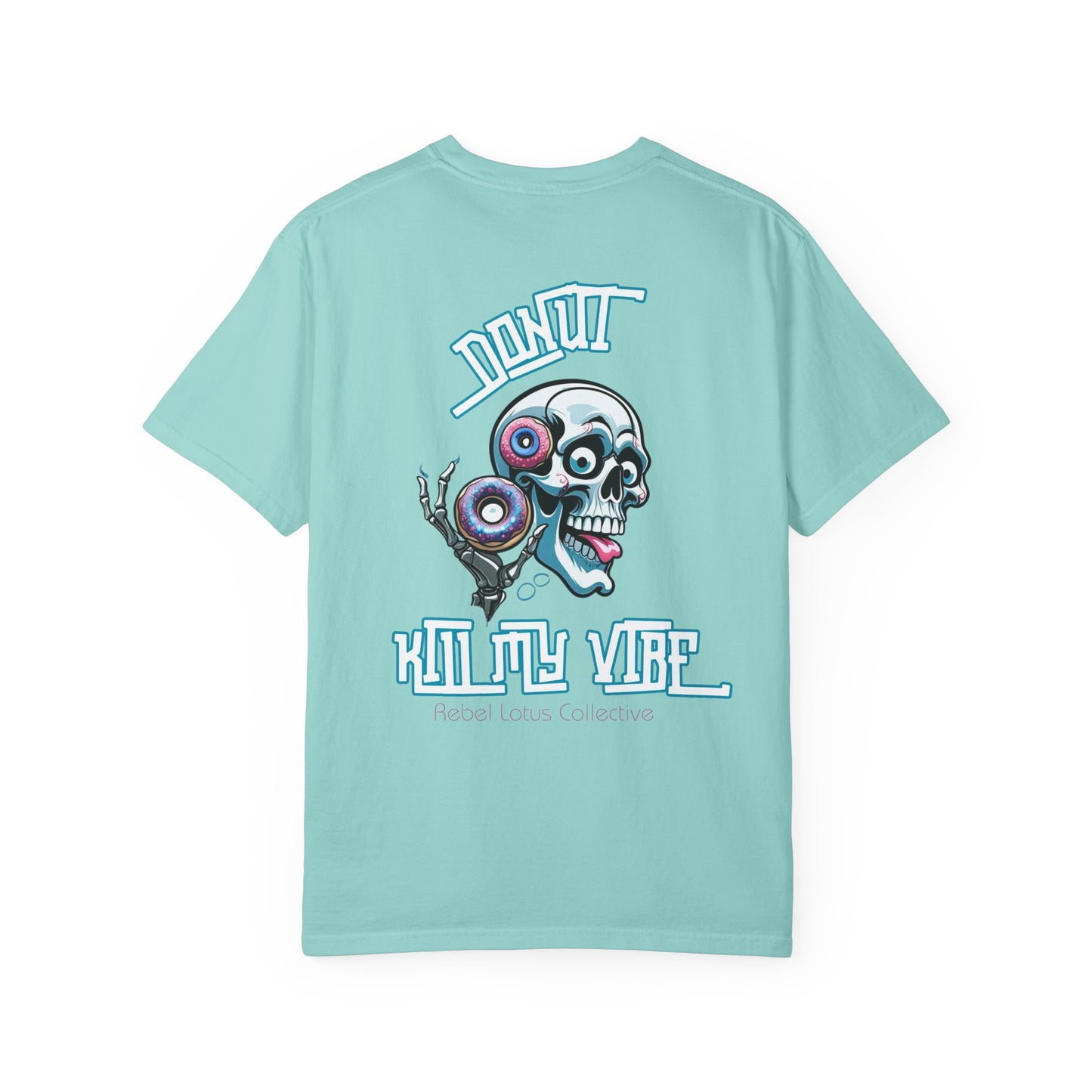 Donut Kill My Vibe Unisex T-shirt, Fun Graphic Tee, Casual Wear, Gift for Foodies, Perfect for Summer Events, Festival Apparel