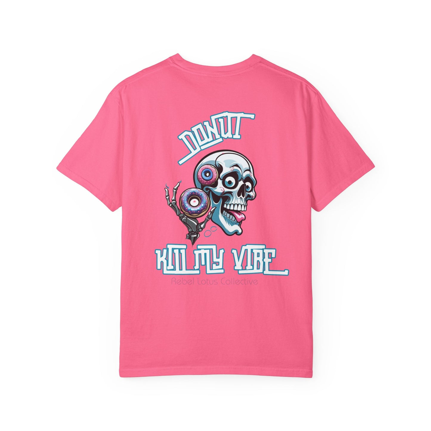 Donut Kill My Vibe Unisex T-shirt, Fun Graphic Tee, Casual Wear, Gift for Foodies, Perfect for Summer Events, Festival Apparel