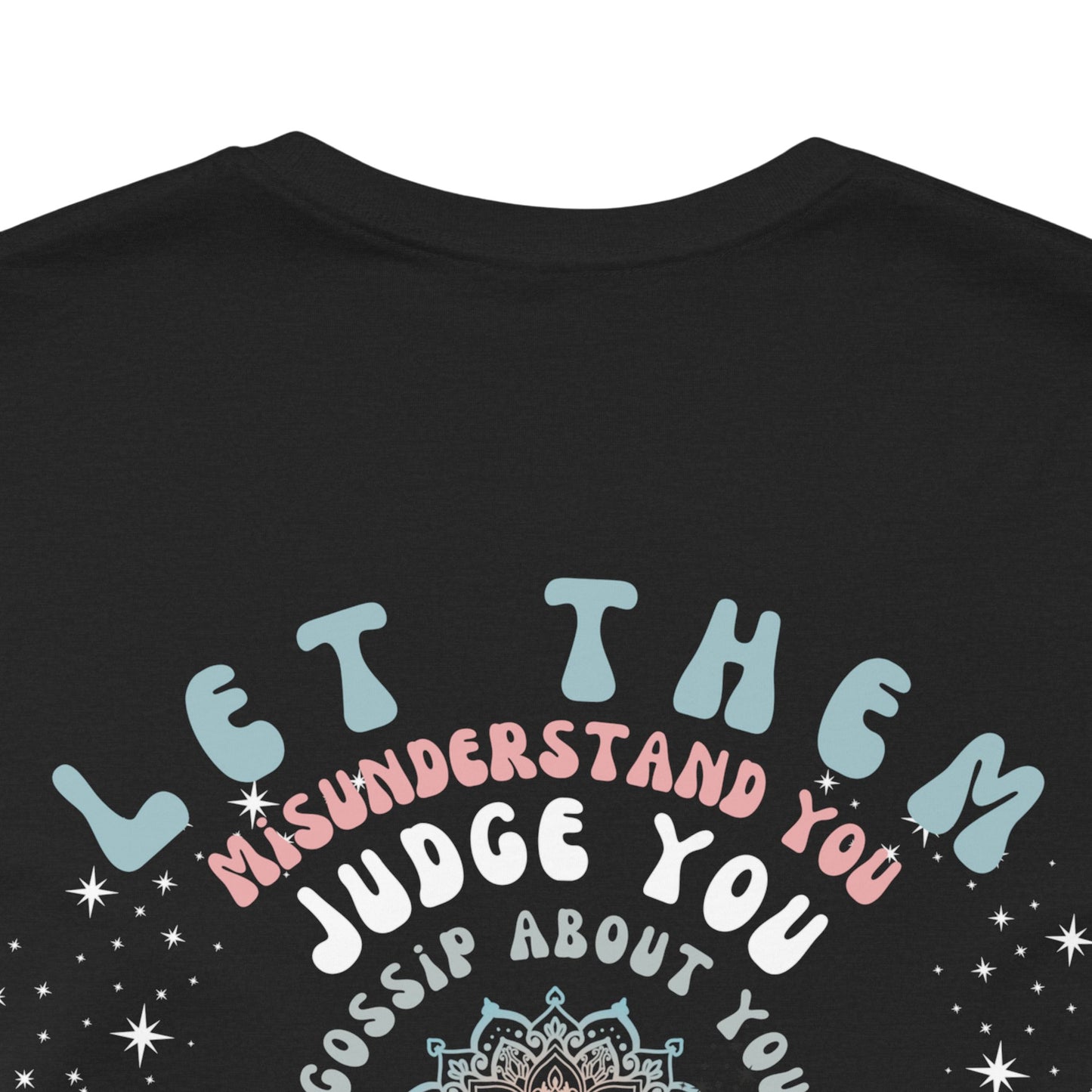 Inspiring "Let Them / Keep Shining" Short Sleeve Tee