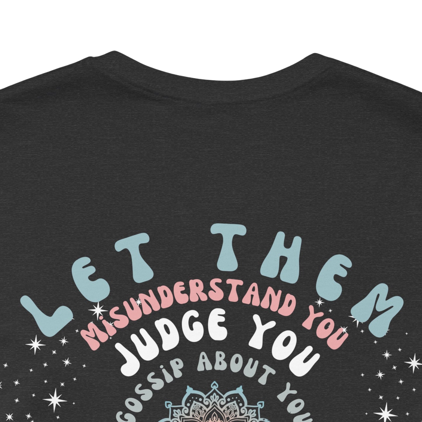 Inspiring "Let Them / Keep Shining" Short Sleeve Tee