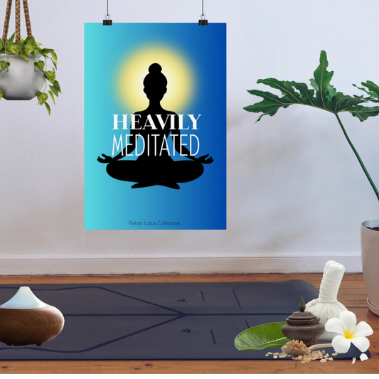 Heavily Meditated Matte Vertical Poster - Mindfulness Decor for Yoga Lovers
